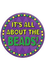 3.5" IT'S ALL ABOUT THE BEADS METAL BUTTON