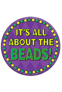 3.5" IT'S ALL ABOUT THE BEADS METAL BUTTON